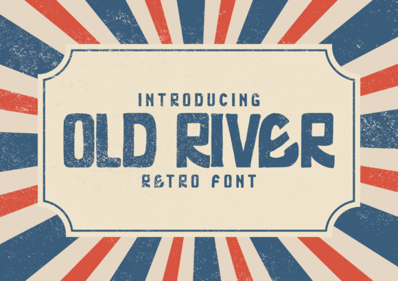 Old River Font for Bold Campaign Headlines